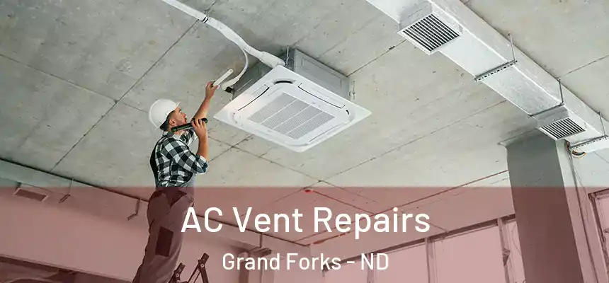  AC Vent Repairs Grand Forks - ND