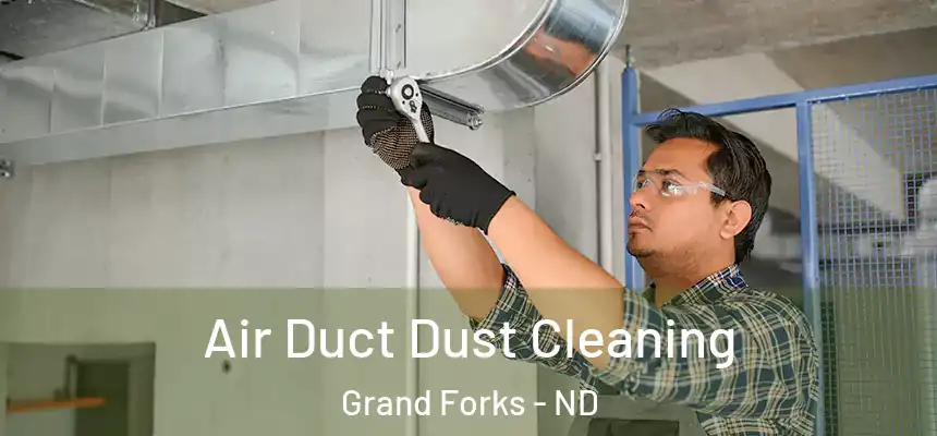  Air Duct Dust Cleaning Grand Forks - ND