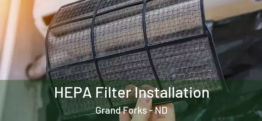  HEPA Filter Installation Grand Forks - ND