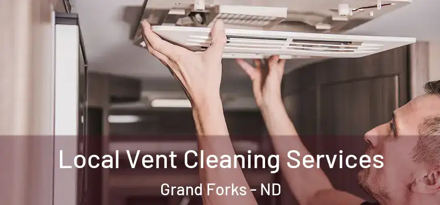  Local Vent Cleaning Services Grand Forks - ND